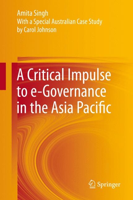 Critical Impulse to e-Governance in the Asia Pacific -  Amita Singh
