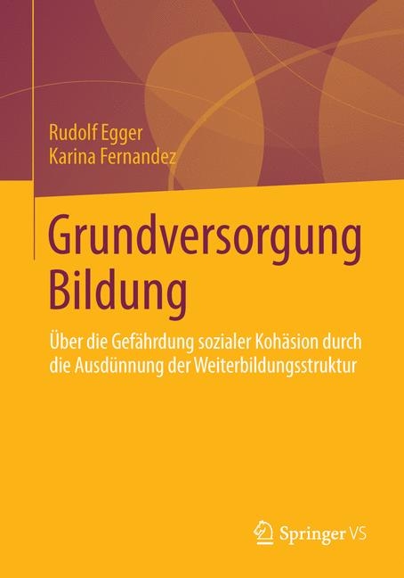 Grundversorgung Bildung - Rudolf Egger, Karina Fernandez