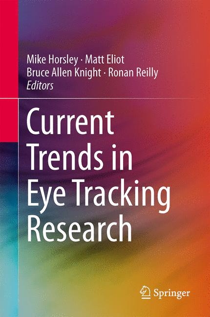 Current Trends in Eye Tracking Research -  Mike Horsley,  Natasha Toon,  Bruce Knight,  Ronan Reilly