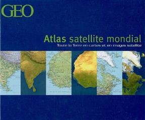 Atlas satellite mondial : toute la Terre en cartes et images satellite - Philip Eales