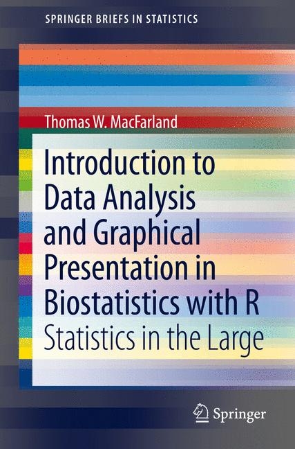 Introduction to Data Analysis and Graphical Presentation in Biostatistics with R - Thomas W. MacFarland