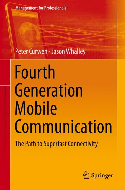 Fourth Generation Mobile Communication - Peter Curwen, Jason Whalley