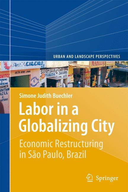 Labor in a Globalizing City - Simone Judith Buechler