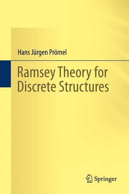 Ramsey Theory for Discrete Structures - Hans Jürgen Prömel