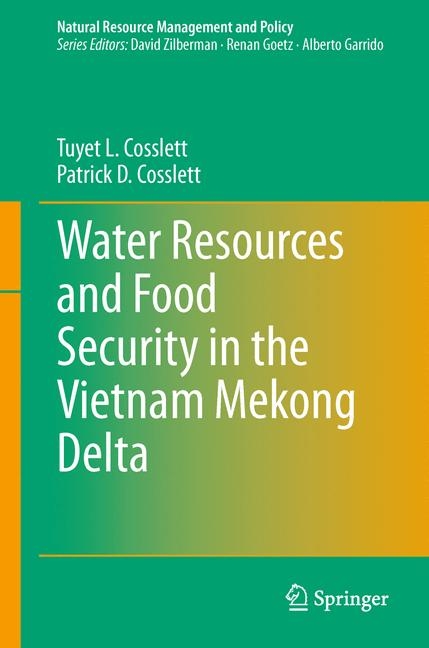 Water Resources and Food Security in the Vietnam Mekong Delta - Tuyet L. Cosslett, Patrick D. Cosslett