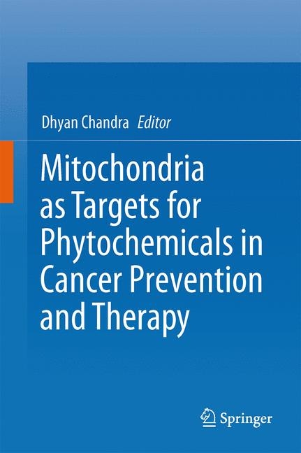 Mitochondria as Targets for Phytochemicals in Cancer Prevention and Therapy - 