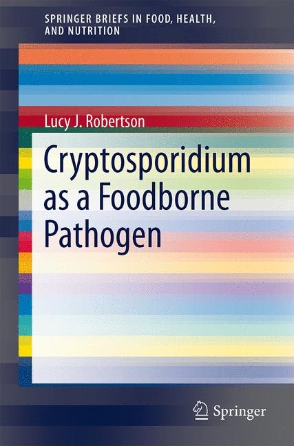 Cryptosporidium as a Foodborne Pathogen -  Lucy J. Robertson