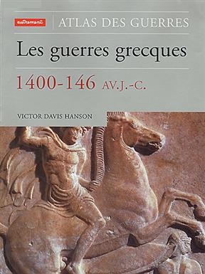 Les guerres grecques 1400-146 av. J.-C. -  Davis Hanson Victor