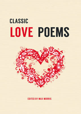 Classic Love Poems -  Max Morris