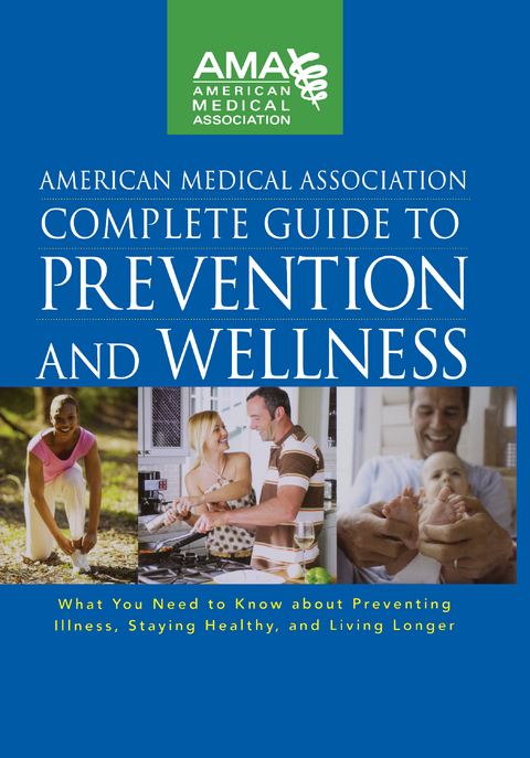 American Medical Association Complete Guide to Prevention and Wellness