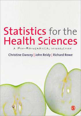 Statistics for the Health Sciences -  Christine Dancey,  John Reidy,  Richard Rowe