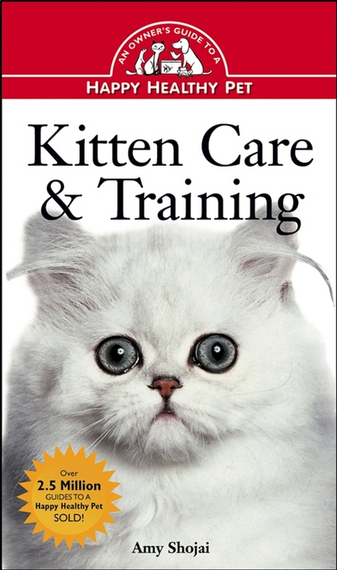 Kitten Care & Training - Amy D. Shojai