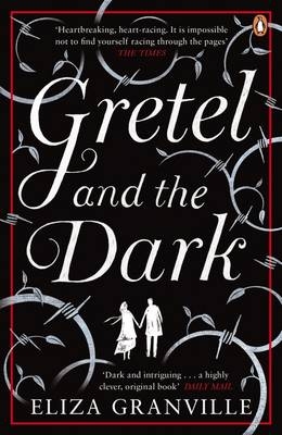Gretel and the Dark -  Eliza Granville