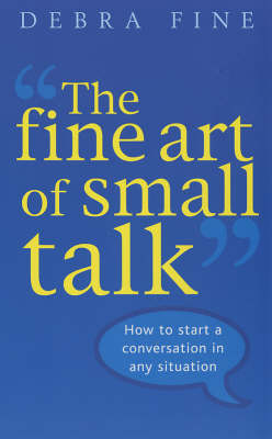 Fine Art Of Small Talk -  Debra Fine