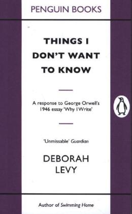 Things I Don't Want to Know -  Deborah Levy