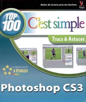 Photoshop CS3 : top 100, trucs & astuces - Lynette Kent