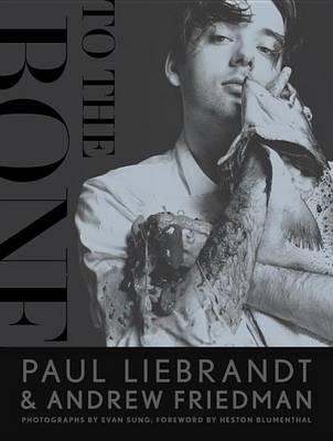 To the Bone -  Andrew Friedman,  Paul Liebrandt