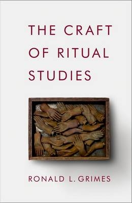 Craft of Ritual Studies -  Ronald L. Grimes