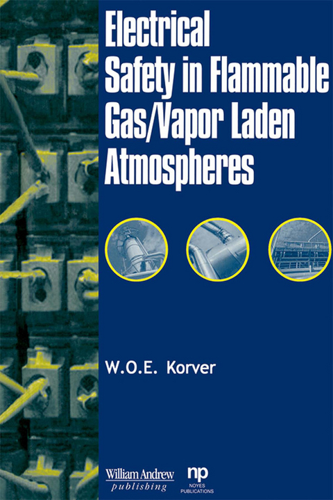 Electrical Safety in Flammable Gas/Vapor Laden Atmospheres -  W.O.E. Korver