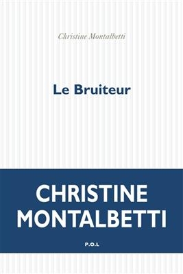Le bruiteur - Christine Montalbetti