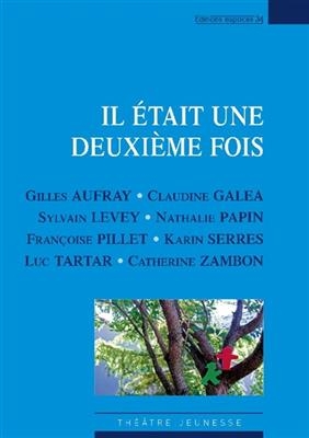 Il était une deuxième fois : théâtre - G. Aufray, C. Galea, S. et al. Levey