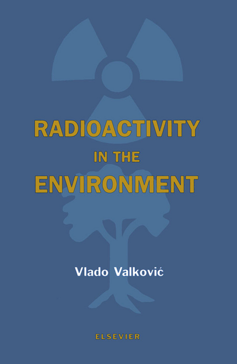 Radioactivity in the Environment -  Vlado Valkovic