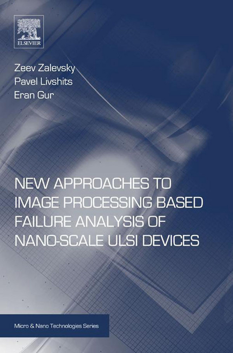 New Approaches to Image Processing based Failure Analysis of Nano-Scale ULSI Devices -  Eran Gur,  Pavel Livshits,  Zeev Zalevsky