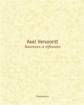 Souvenirs et réflexions - Axel Vervoordt