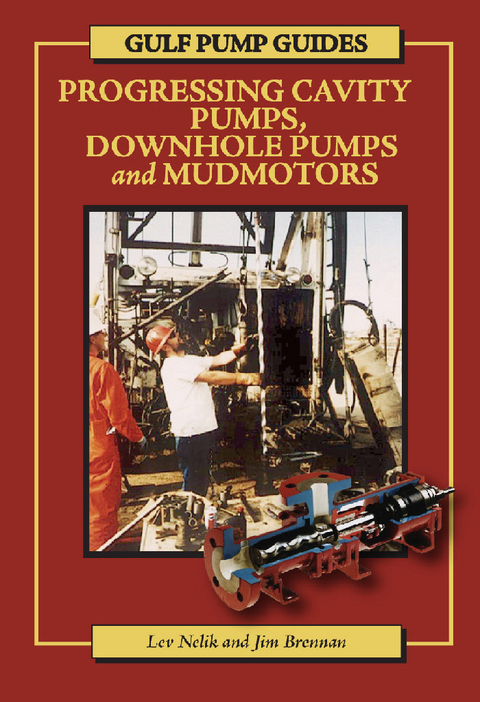 Gulf Pump Guides: Progressing Cavity Pumps, Downhole Pumps and Mudmotors -  Jim Brennan,  Lev Nelik