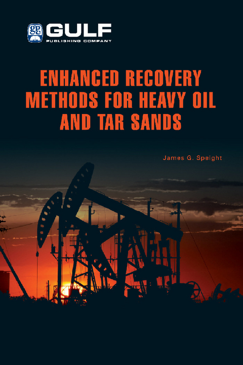 Enhanced Recovery Methods for Heavy Oil and Tar Sands -  James G. Speight