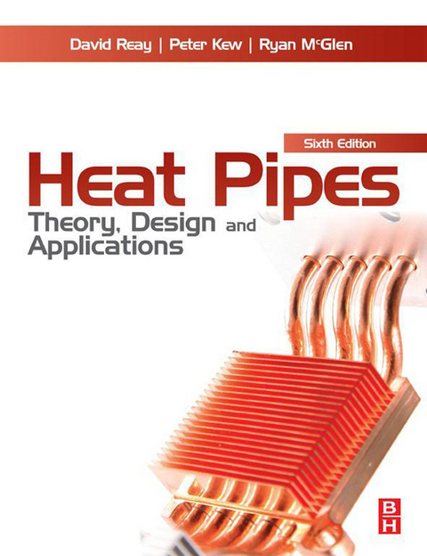 Heat Pipes -  Peter Kew,  Ryan McGlen,  David Reay