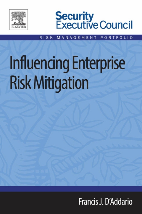 Influencing Enterprise Risk Mitigation -  Francis J. D'Addario