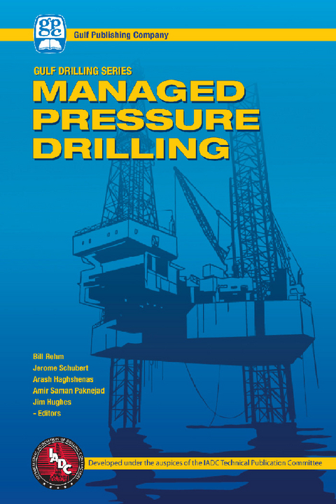 Managed Pressure Drilling -  Arash Haghshenas,  Jim Hughes,  Amir Saman Paknejad,  Bill Rehm,  Jerome Schubert