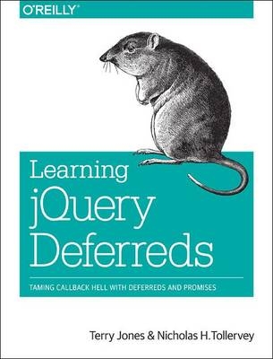 Learning jQuery Deferreds -  Terry Jones,  Nicholas H. Tollervey