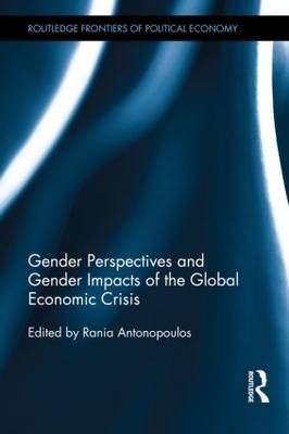Gender Perspectives and Gender Impacts of the Global Economic Crisis - 