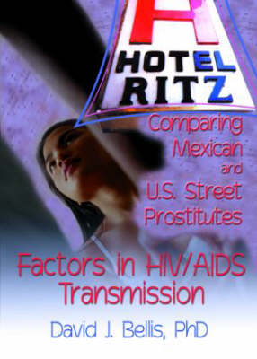 Hotel Ritz - Comparing Mexican and U.S. Street Prostitutes -  David J Bellis,  R Dennis Shelby