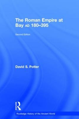 Roman Empire at Bay, AD 180-395 - David S. Potter