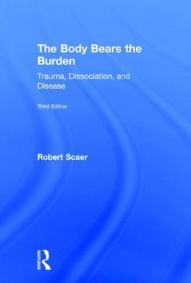 The Body Bears the Burden - Colorado Robert (in Private practice  USA) Scaer