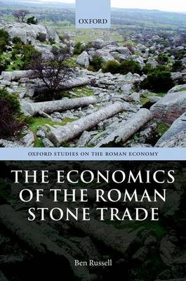 Economics of the Roman Stone Trade -  Ben Russell