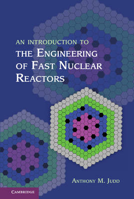 Introduction to the Engineering of Fast Nuclear Reactors -  Anthony M. Judd