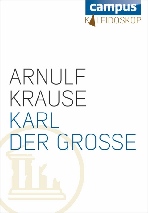 Karl der Große - Arnulf Krause