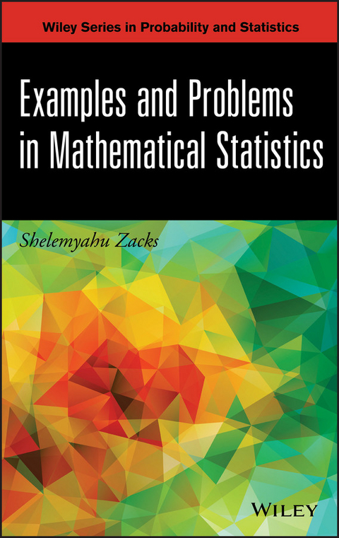 Examples and Problems in Mathematical Statistics -  Shelemyahu Zacks