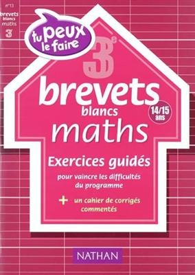 Maths 3e (14-15 ans) : brevets blancs - Marie Lattuati, Eric Roditi