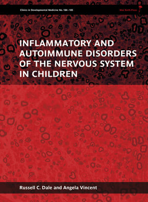 Inflammatory and Autoimmune Disorders of the Nervous System in Children -  Angela Vincent,  Russell C. Dale