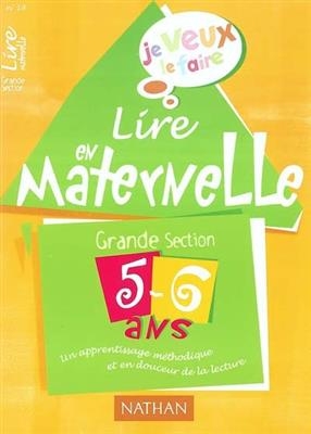 Lire en maternelle : grande section, 5-6 ans - Isabelle Bernaudeau, V. Boileau, J.-M. Boonen