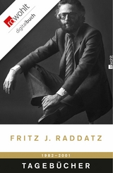 Tagebücher 1982 - 2001 -  Fritz J. Raddatz