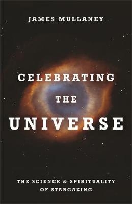 Celebrating the Universe! -  James Mullaney