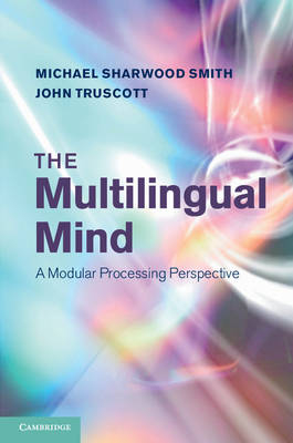 Multilingual Mind -  Michael Sharwood Smith,  John Truscott