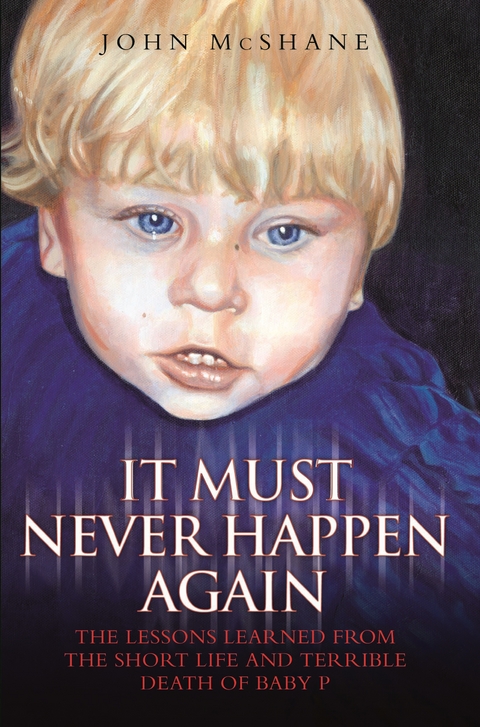Baby P - It Must Never Happen Again -  John McShane