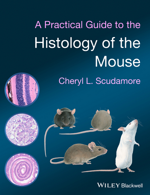 Practical Guide to the Histology of the Mouse -  Cheryl L. Scudamore